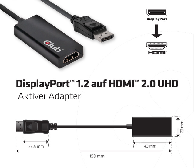 DisplayPort™ 1.2 auf HDMI™ 2.0 4K60Hz UHD Aktiver Adapter CAC-1070 - Club 3D DisplayPort™ 1.2 auf HDMI™ 2.0 UHD Adapter ist die einfachste Lösung um Ihr Gaming PC oder neuen Laptop mit DisplayPort™ 1.2 Quelle an einen HDMI™ 2.0